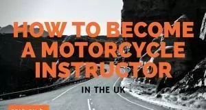 How to Become a Motorcycle Training Instructor - in the UK