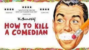 How to Kill a Comedian - Second City Toronto